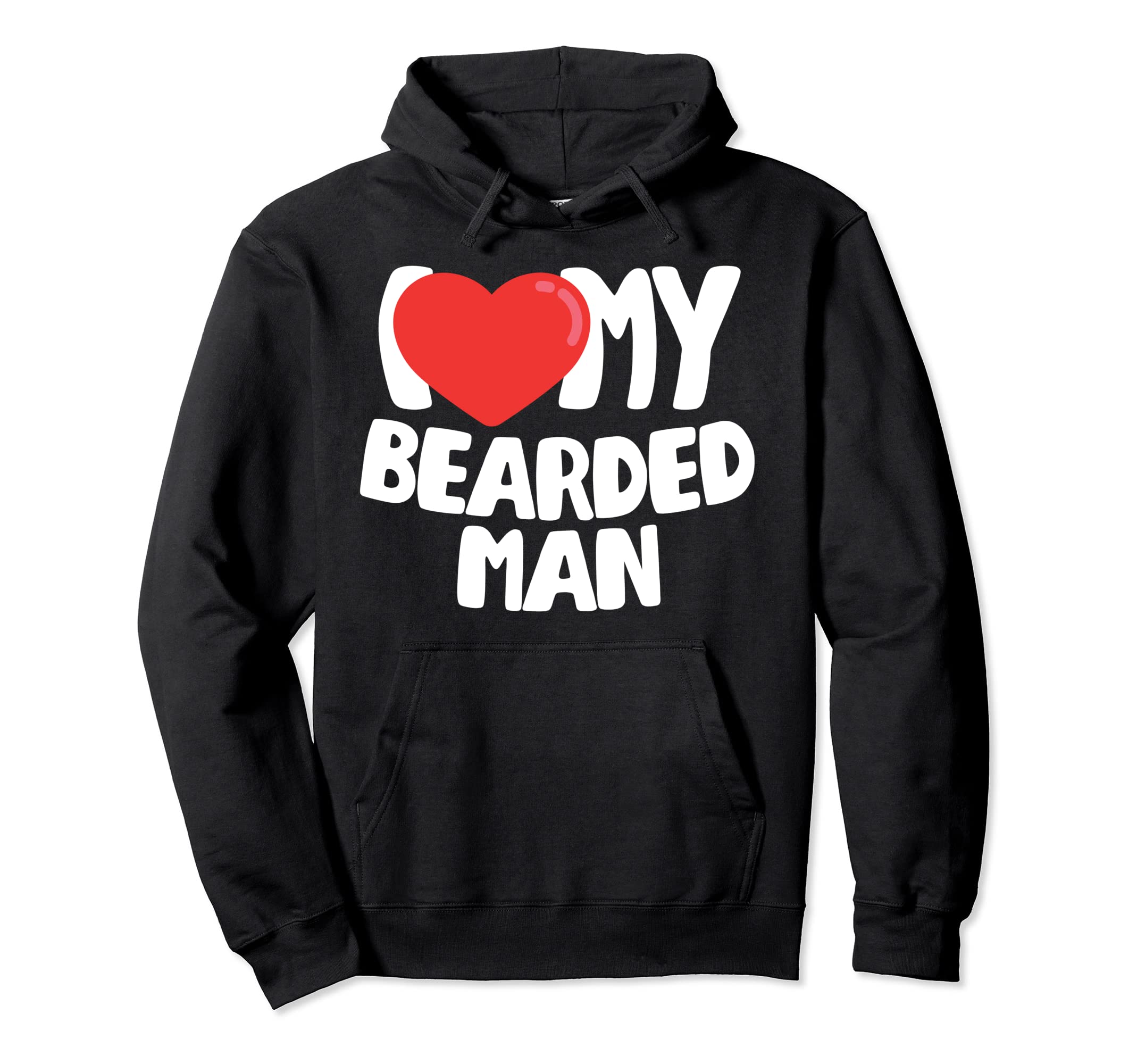 I Love My Bearded Hoodie - Novelty Apparel Men Women - T-Shirt, Sweatshirt, Hoodie