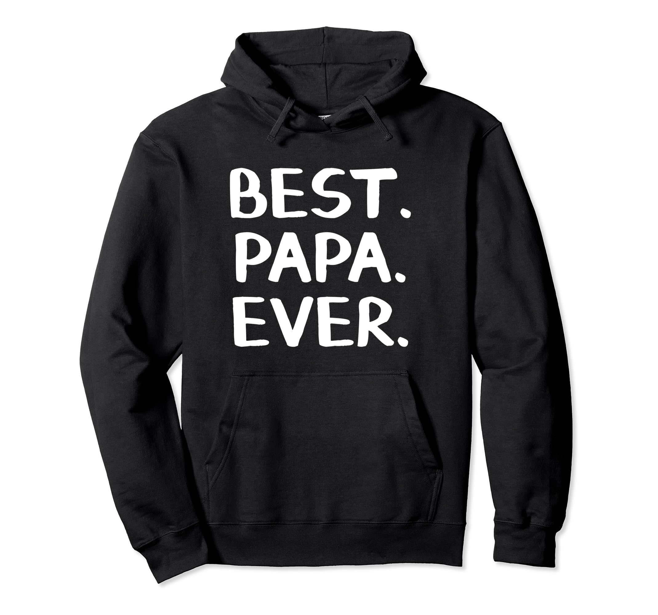 Best Papa Ever Hoodie - Unique Graphic for Adults - T-Shirt, Sweatshirt, Hoodie