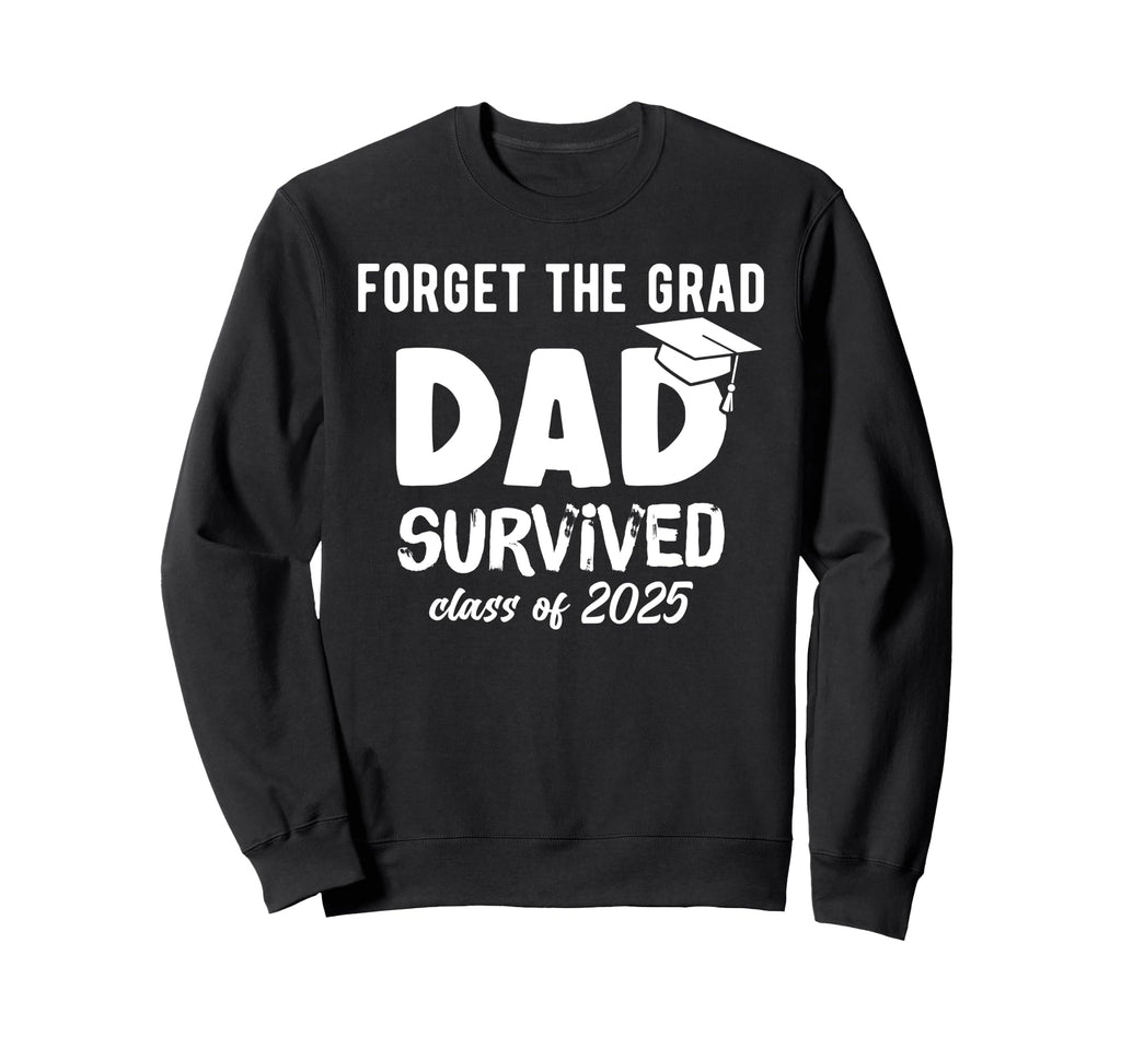 Proud Dad 2025 Graduate 2025 Graduation Sweatshirt - Trendy Graphic Unisex - T-Shirt, Sweatshirt, Hoodie