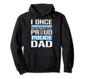Proud Police Dad Support Police Hoodie - Casual Everyday Wear Unisex - T-Shirt, Sweatshirt, Hoodie