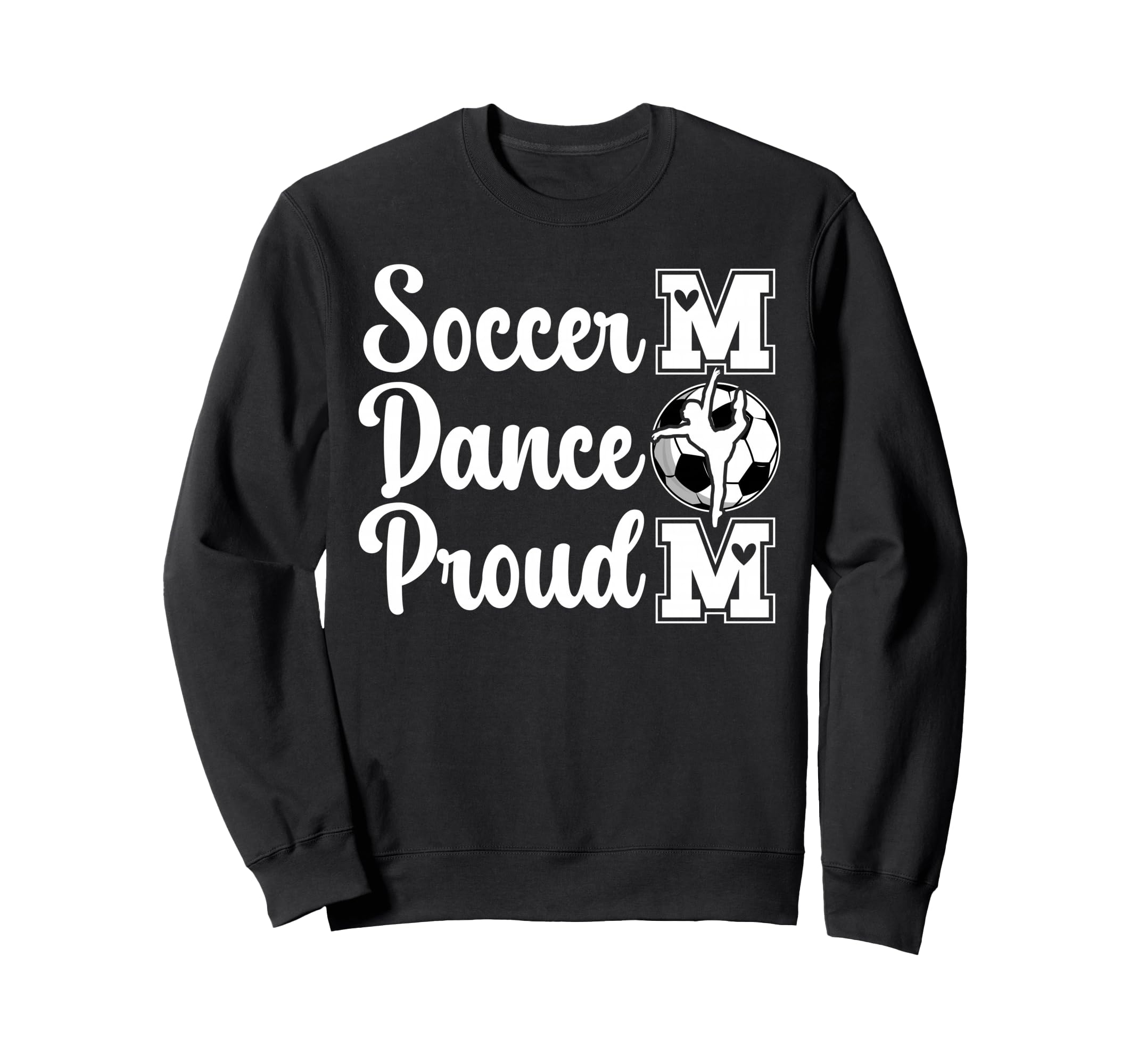 Proud Soccer And Dance Mom Soccer Sweatshirt - Streetwear Style Unisex - T-Shirt, Sweatshirt, Hoodie