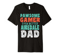 Pawsome Gamer Even Better Airedale Dad T-Shirt - Novelty Apparel Men Women - T-Shirt, Sweatshirt, Hoodie