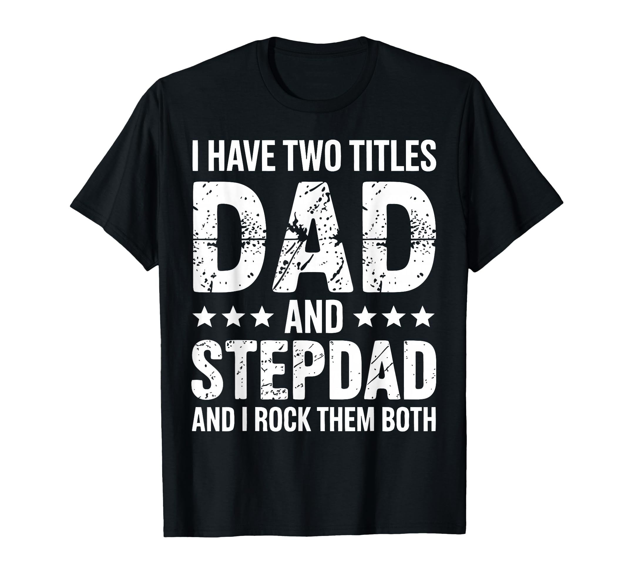 Stepdad Dad Step Parent Stepfather T-Shirt - Graphic Print Unisex - T-Shirt, Sweatshirt, Hoodie