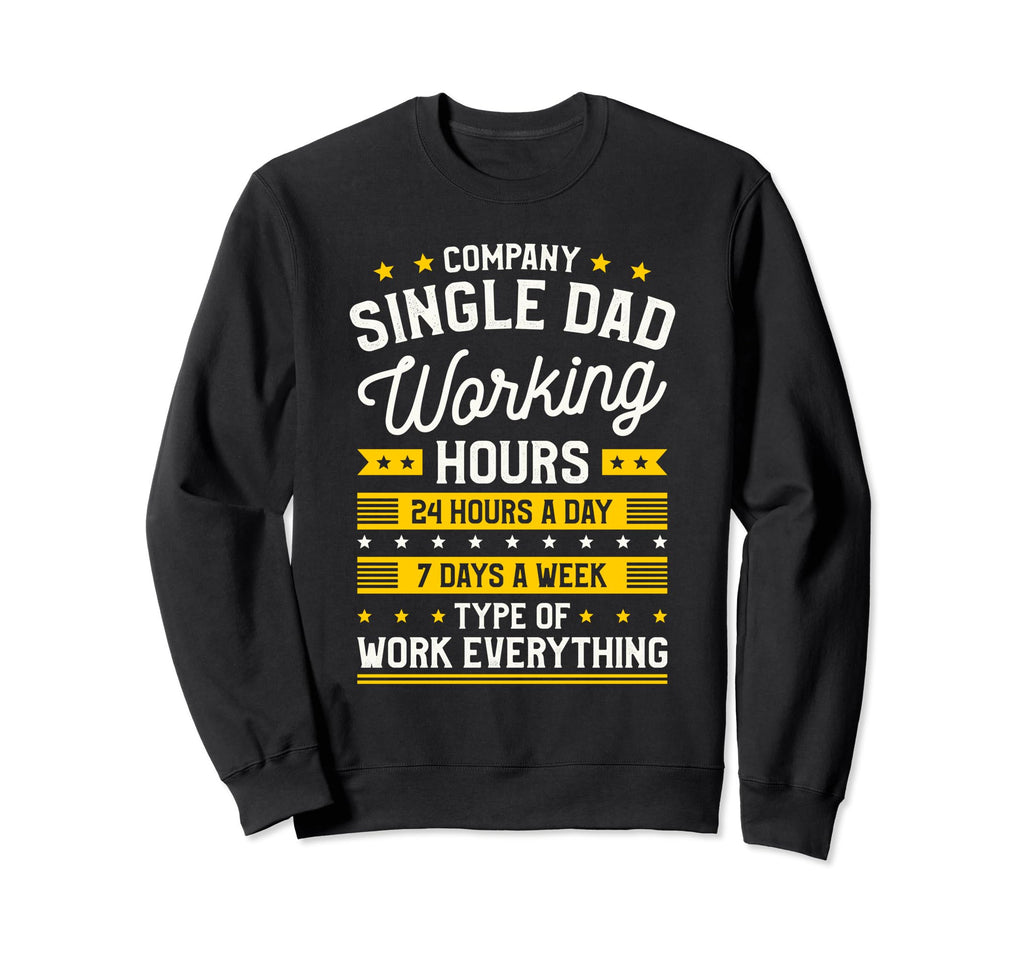 Single Dad Single Parent Father Sweatshirt - Graphic Print Men Women - T-Shirt, Sweatshirt, Hoodie