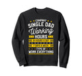 Single Dad Single Parent Father Sweatshirt - Graphic Print Men Women - T-Shirt, Sweatshirt, Hoodie