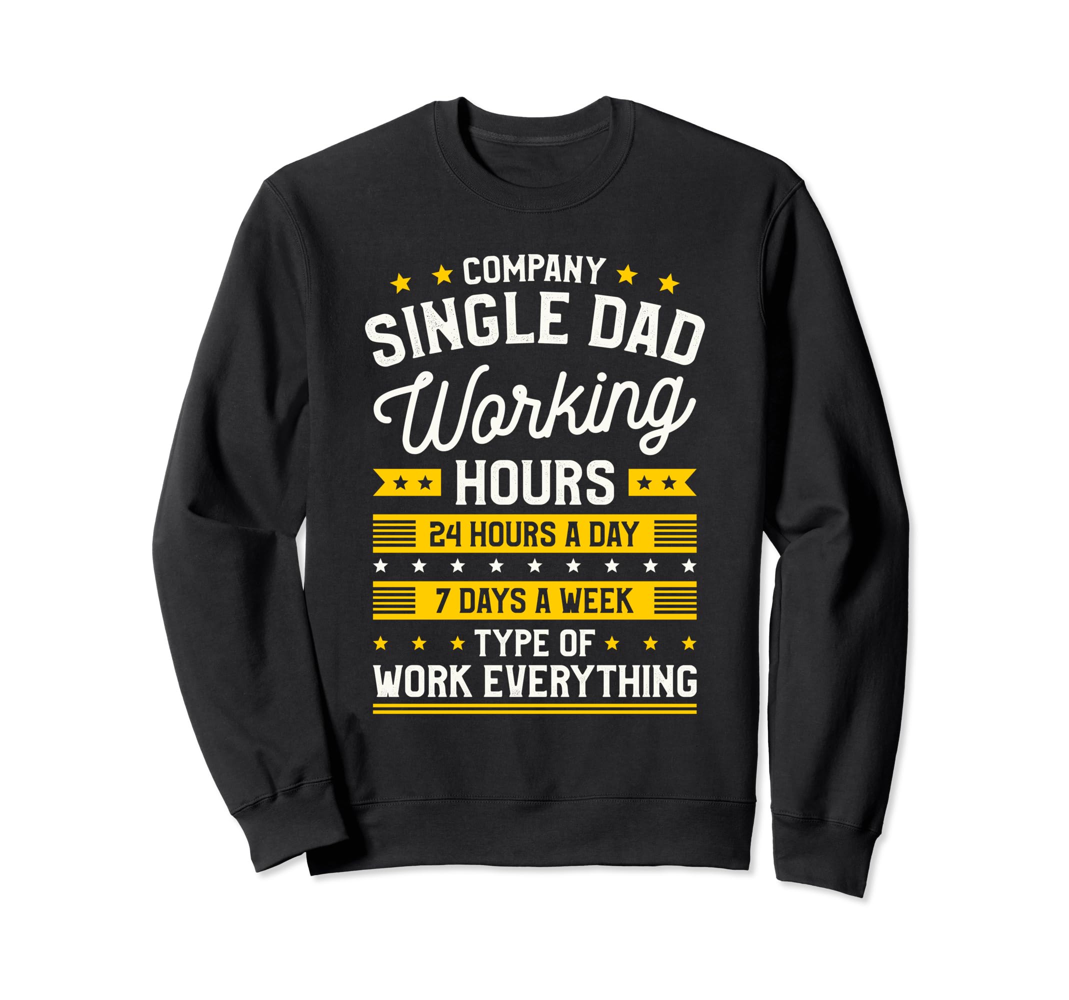 Single Dad Single Parent Father Sweatshirt - Graphic Print Men Women - T-Shirt, Sweatshirt, Hoodie