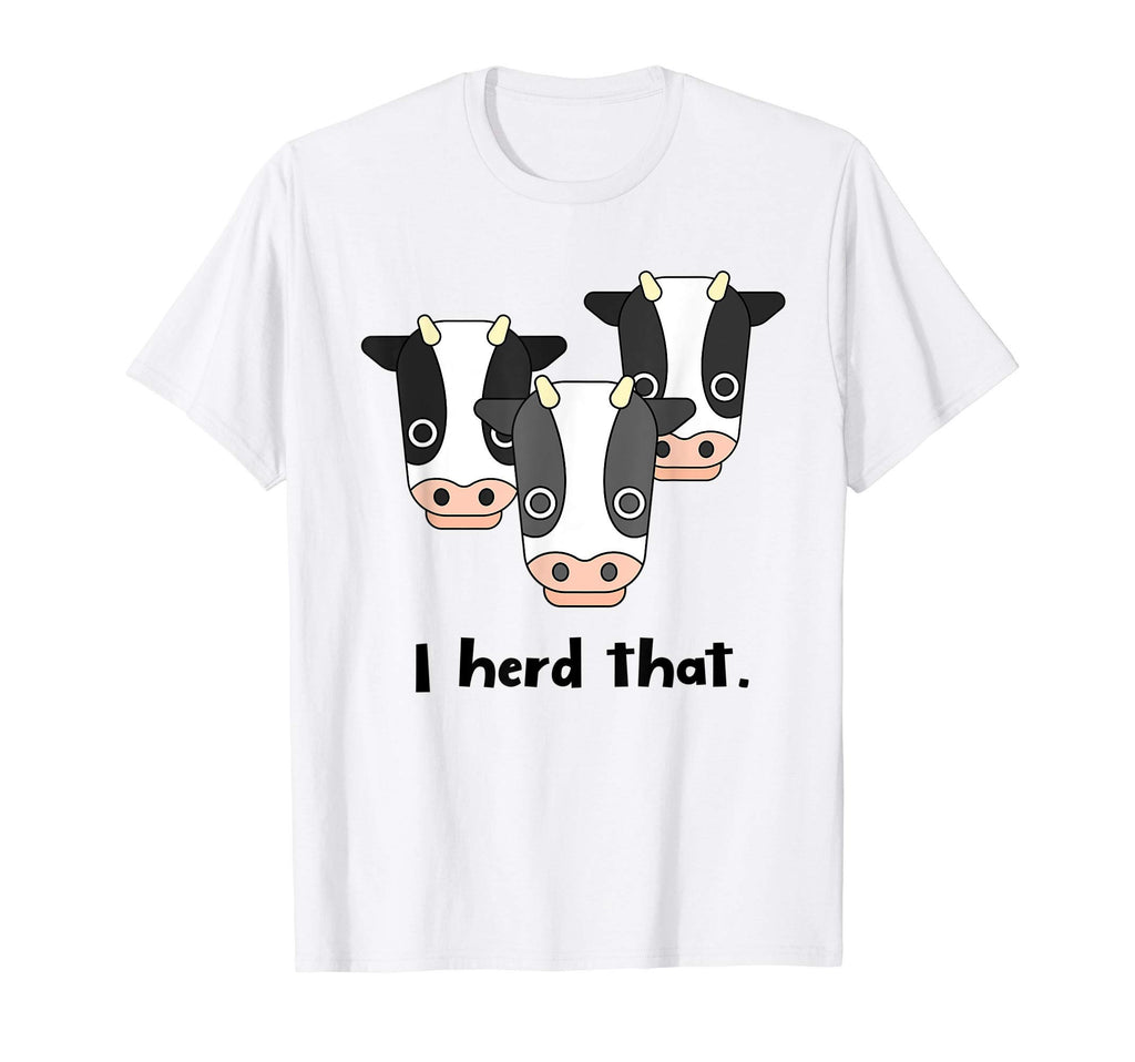 Funny Cow Dad Joke I Herd That T-Shirt - Trendy Graphic for Adults - T-Shirt, Sweatshirt, Hoodie