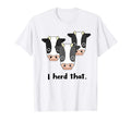 Funny Cow Dad Joke I Herd That T-Shirt - Trendy Graphic for Adults - T-Shirt, Sweatshirt, Hoodie