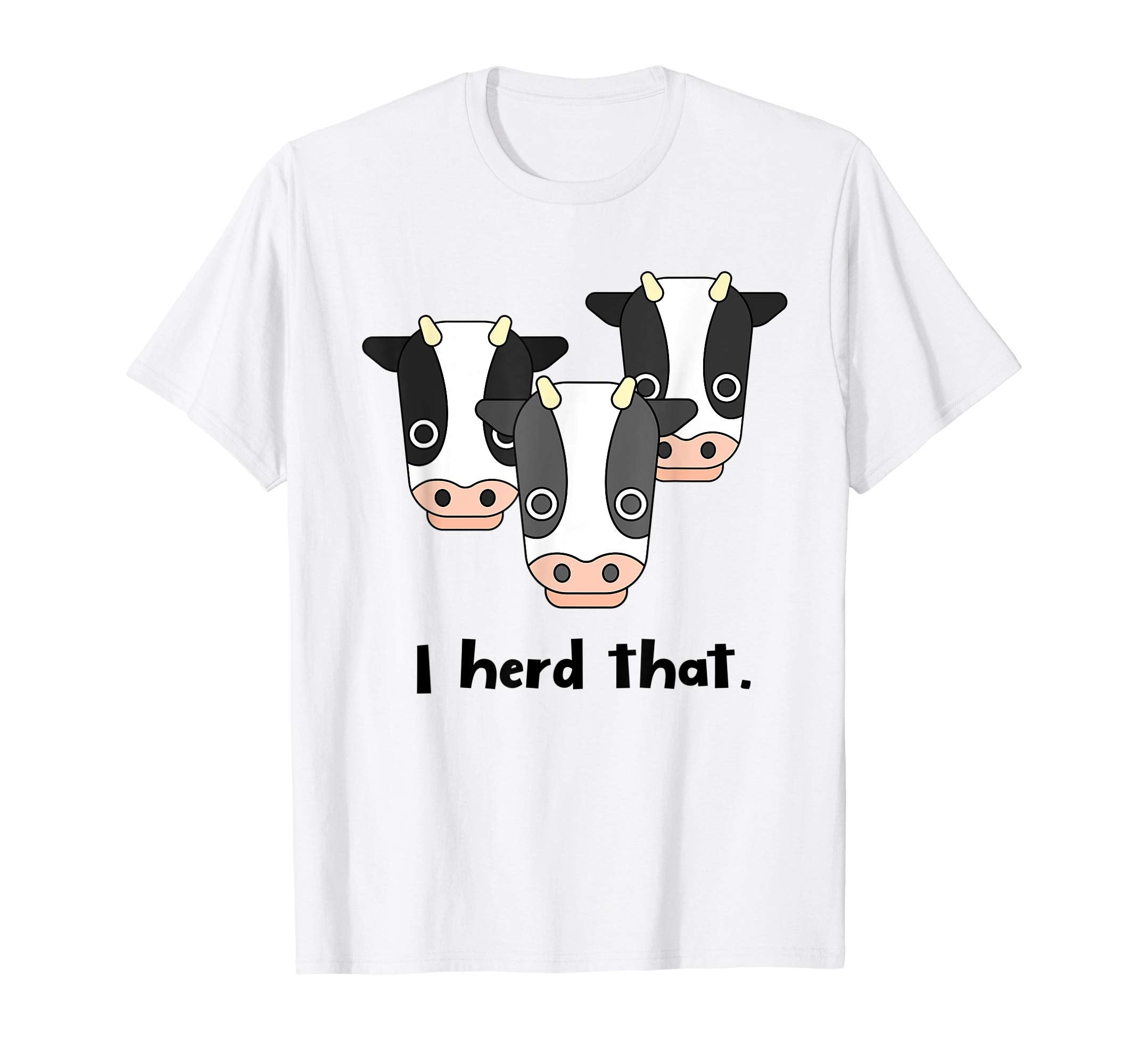 Funny Cow Dad Joke I Herd That T-Shirt - Trendy Graphic for Adults - T-Shirt, Sweatshirt, Hoodie