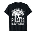 Daddy Is My Name Pilates Is My Game T-Shirt - Streetwear Style Men Women - T-Shirt, Sweatshirt, Hoodie