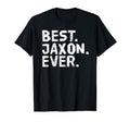 Best Jaxon Ever Funny Personalized Name T-Shirt - Streetwear Style Unisex - T-Shirt, Sweatshirt, Hoodie