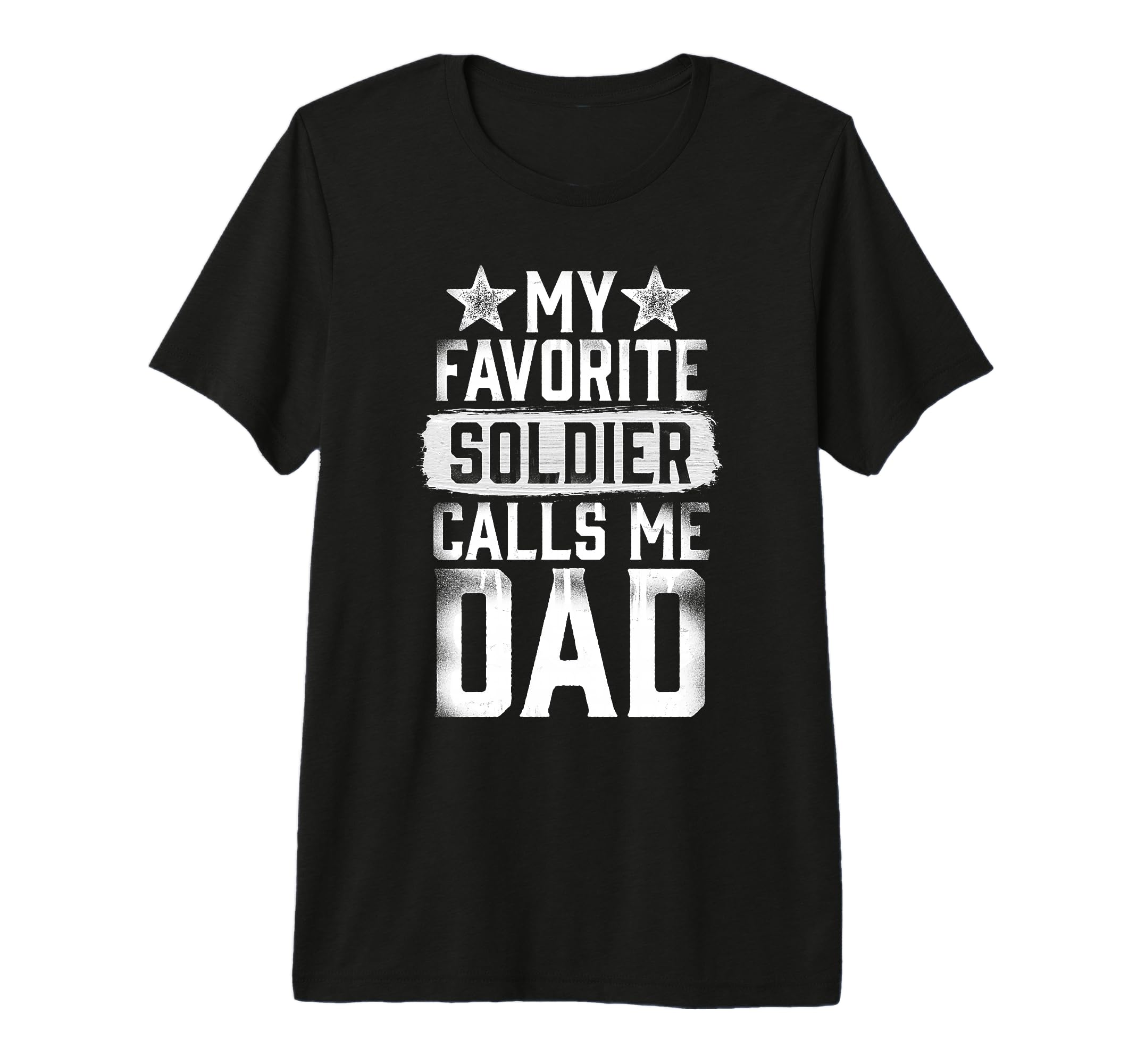 Proud Army Dad My Favorite Soldier Calls T-Shirt - Trendy Graphic Unisex - T-Shirt, Sweatshirt, Hoodie