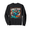 Single Dad Parenting Single Parent Sweatshirt - Unique Graphic Men Women - T-Shirt, Sweatshirt, Hoodie