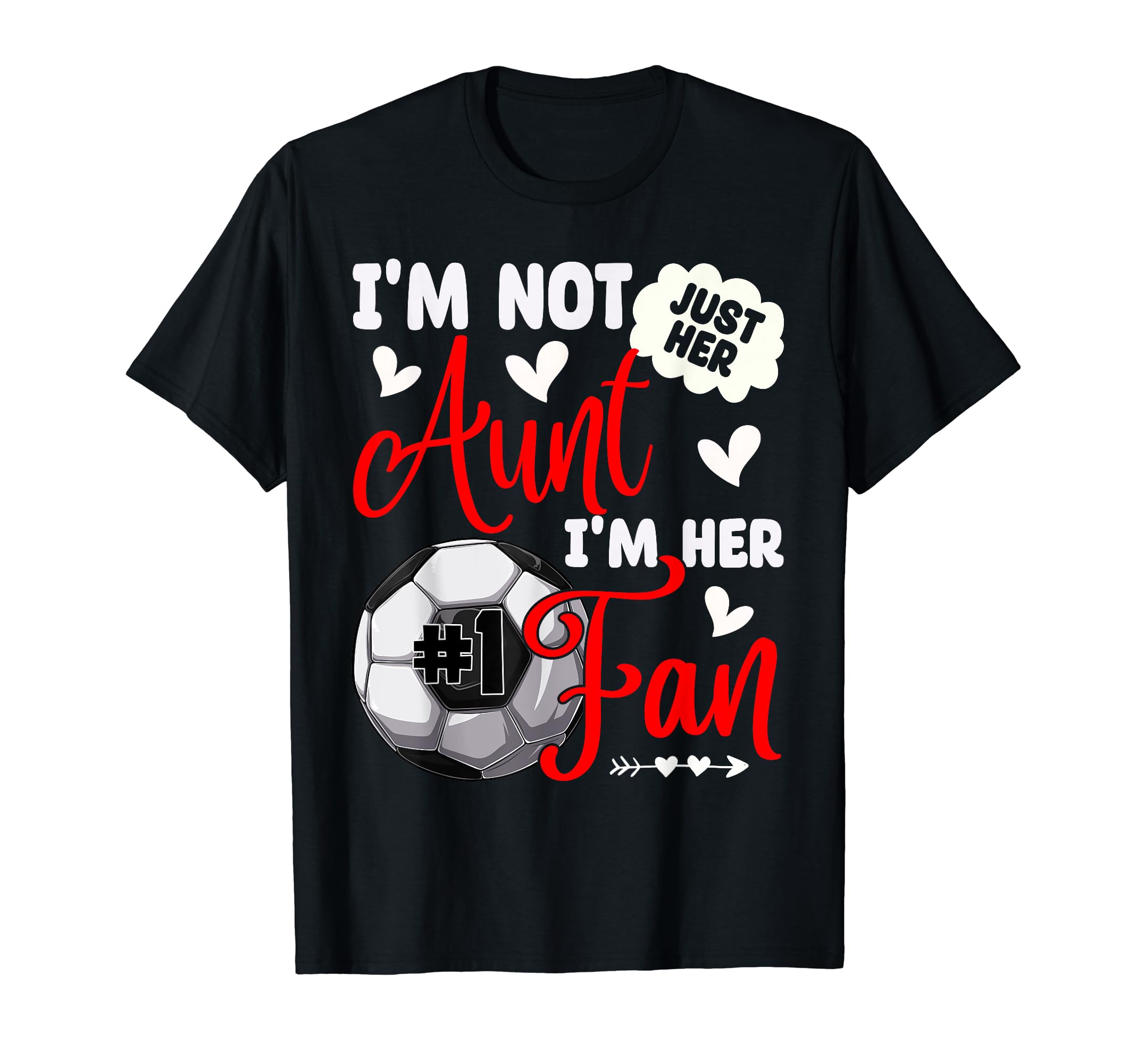 Im Not Just Her Aunt Im Her Number 1 T-Shirt - Streetwear Style for Adults - T-Shirt, Sweatshirt, Hoodie