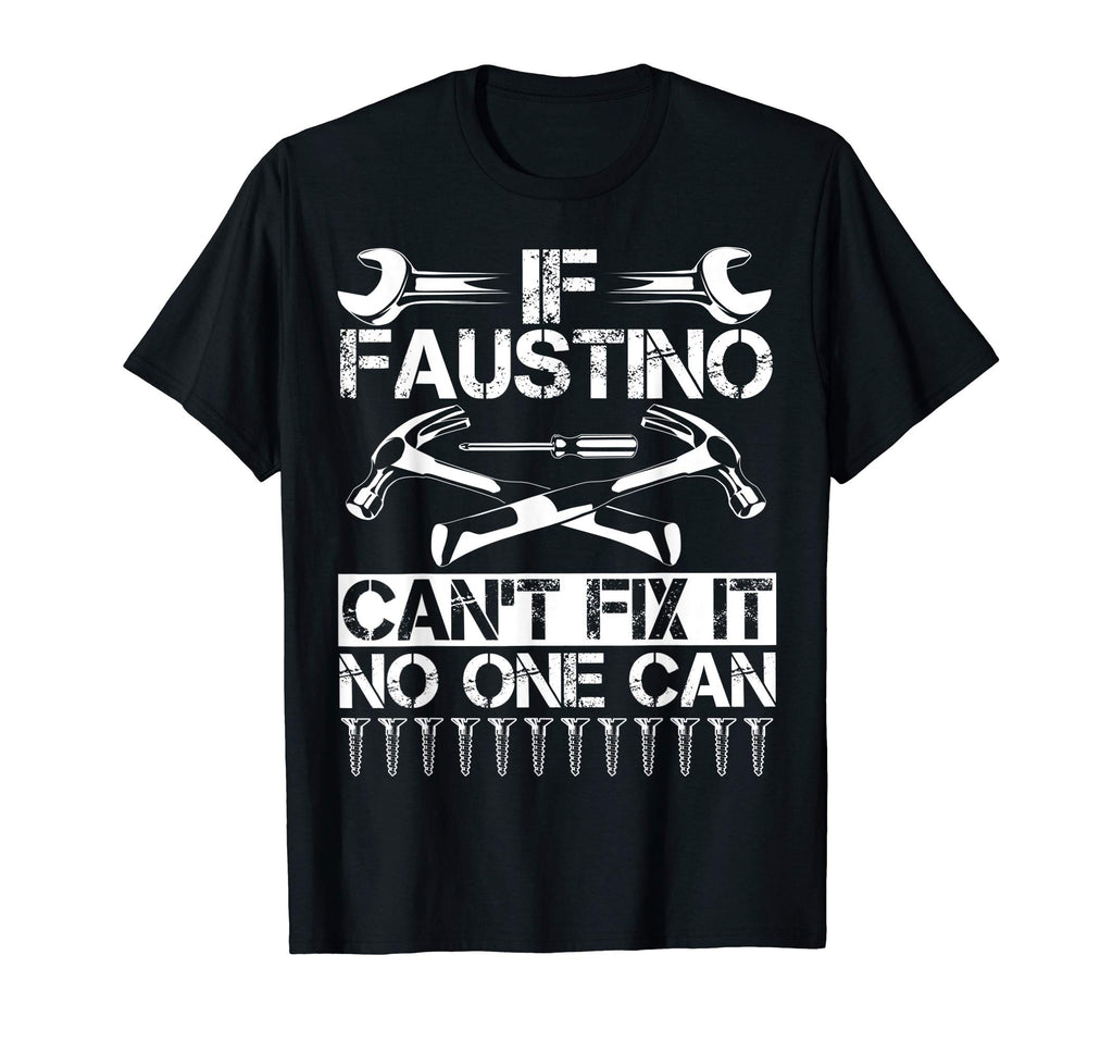 Faustino Fix It Funny Birthday T-Shirt - Novelty Apparel Unisex - T-Shirt, Sweatshirt, Hoodie