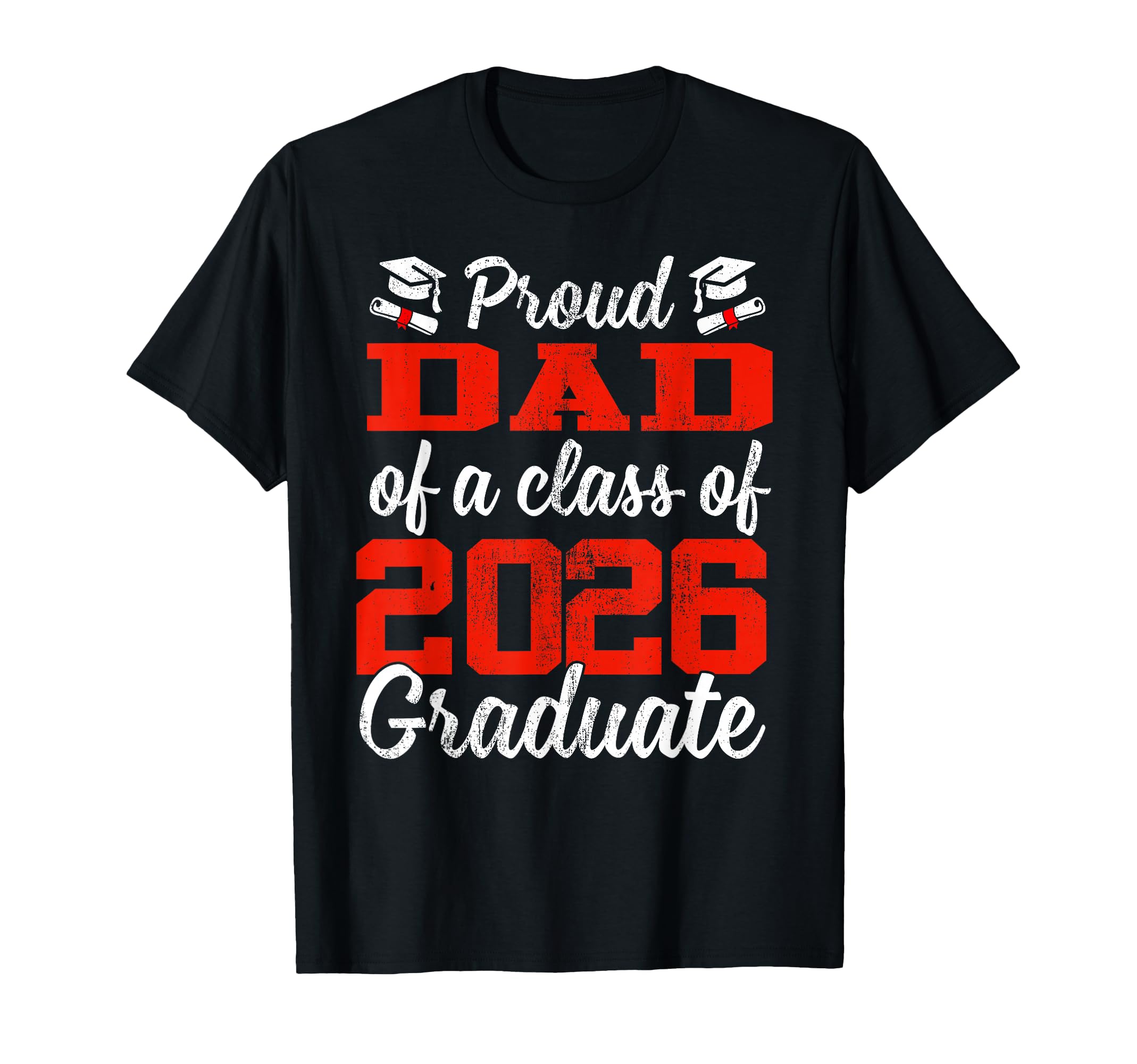 Proud Dad Class 2026 Graduate T-Shirt - Graphic Print for Adults - T-Shirt, Sweatshirt, Hoodie