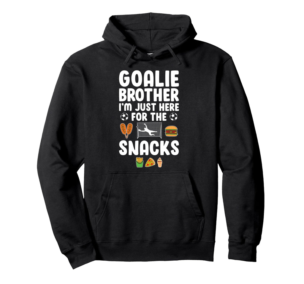 Funny Soccer Goalie Brother Soccer Hoodie - Unique Graphic Unisex - T-Shirt, Sweatshirt, Hoodie