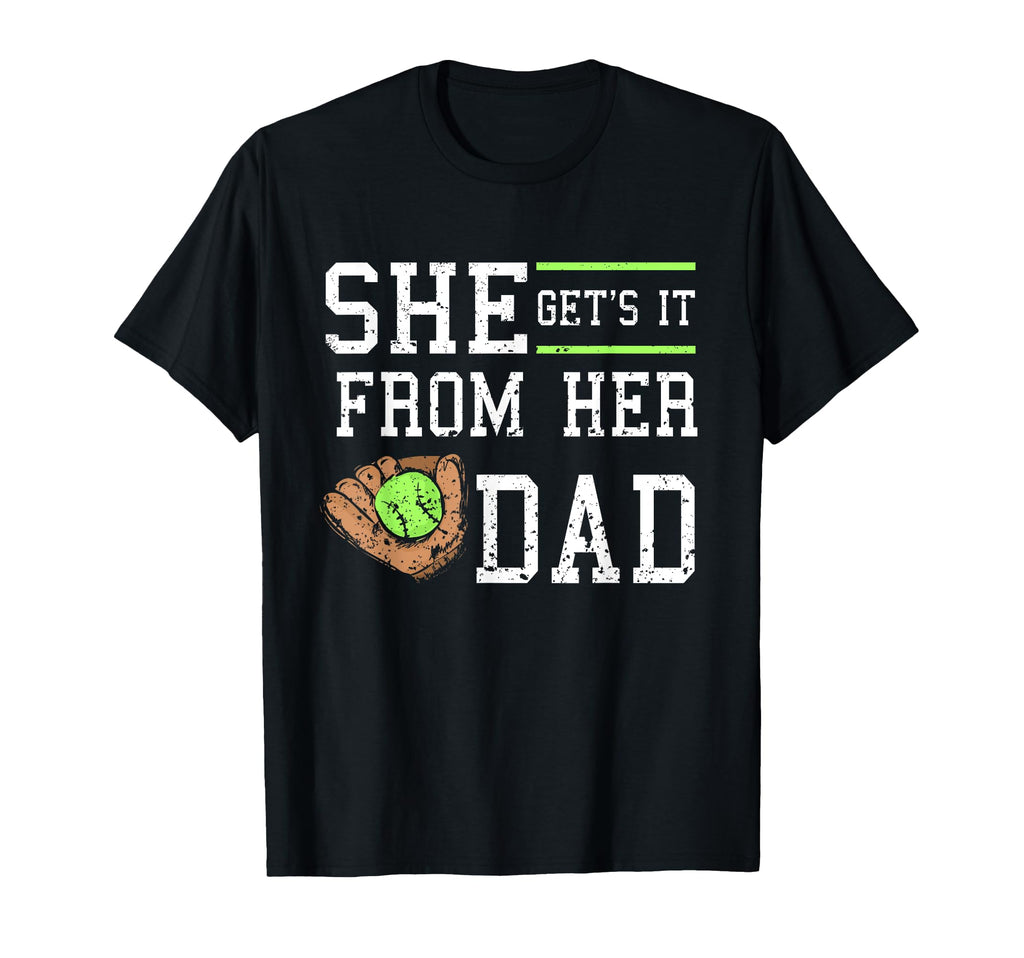 She Gets It From Her Dad Daughter T-Shirt - Unique Graphic for Adults - T-Shirt, Sweatshirt, Hoodie