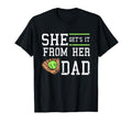 She Gets It From Her Dad Daughter T-Shirt - Unique Graphic for Adults - T-Shirt, Sweatshirt, Hoodie
