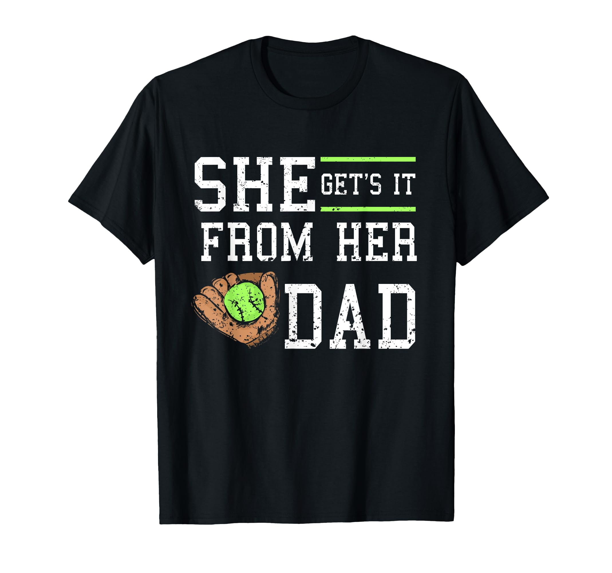 She Gets It From Her Dad Daughter T-Shirt - Unique Graphic for Adults - T-Shirt, Sweatshirt, Hoodie