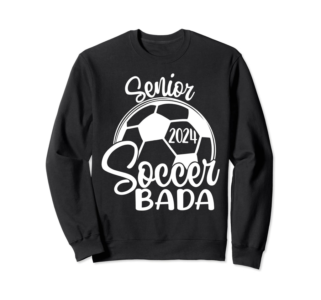 Senior Soccer Bada 2024 Class 2024 Sweatshirt - Custom Art Print Men Women - T-Shirt, Sweatshirt, Hoodie