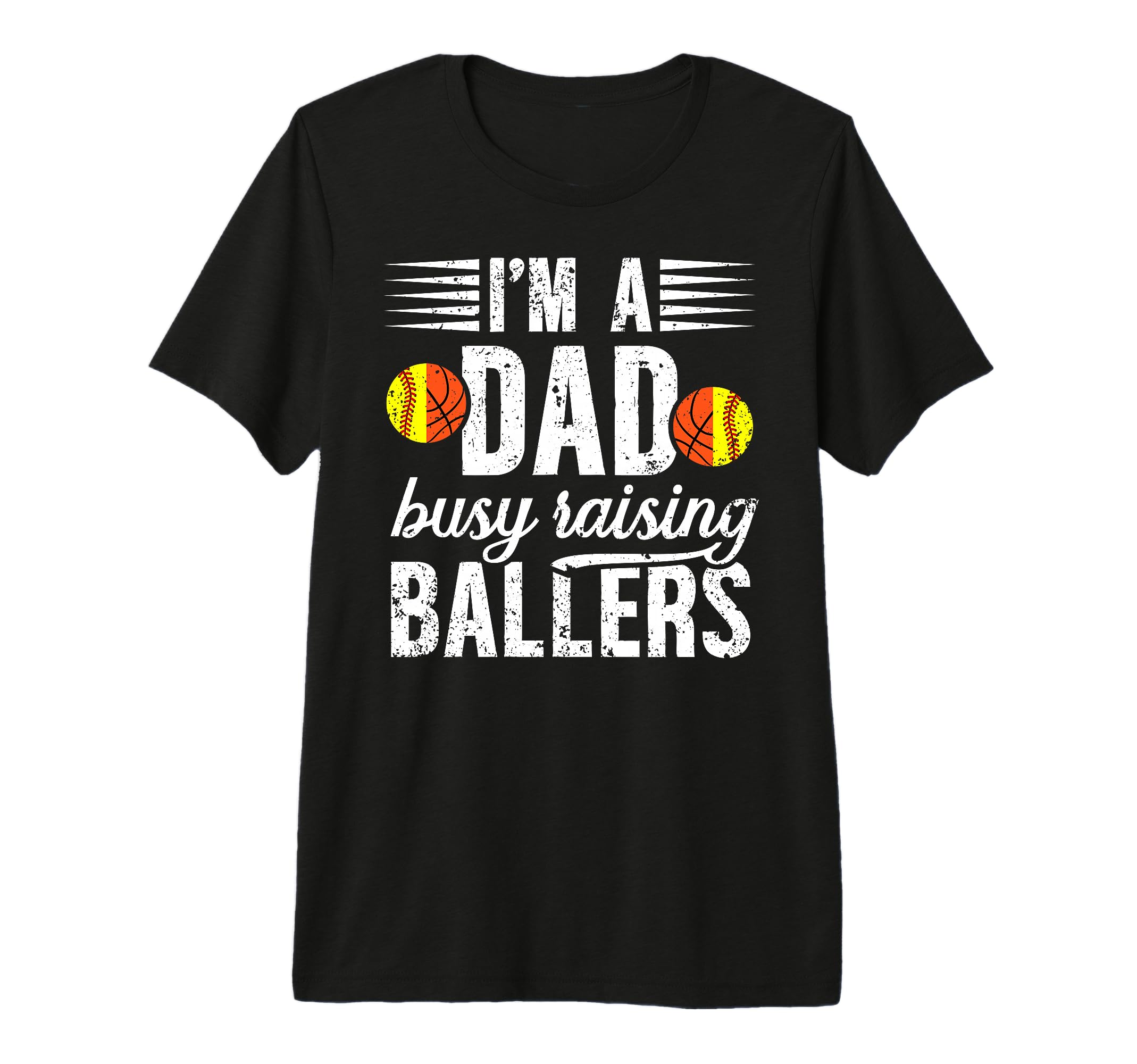 Mens Im Dad Busy Raising Ballers T-Shirt - Casual Everyday Wear Unisex - T-Shirt, Sweatshirt, Hoodie