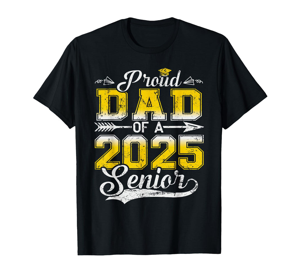 Proud Dad 2025 Senior Graduate Funny T-Shirt - Graphic Print Unisex - T-Shirt, Sweatshirt, Hoodie
