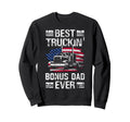 Best Truckin Bonus Dad Ever Usa Flag Sweatshirt - Graphic Print Men Women - T-Shirt, Sweatshirt, Hoodie