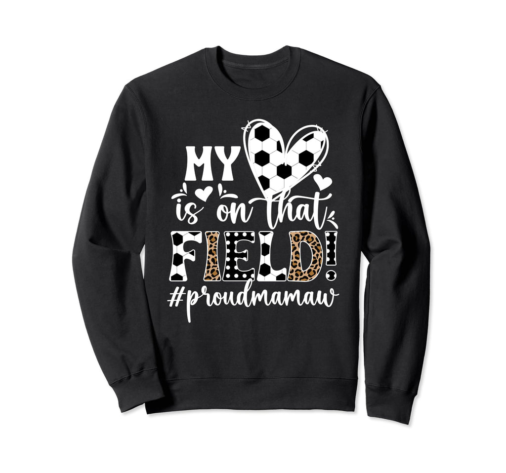 That Field Soccer Mamaw Soccer Sweatshirt - Trendy Graphic for Adults - T-Shirt, Sweatshirt, Hoodie