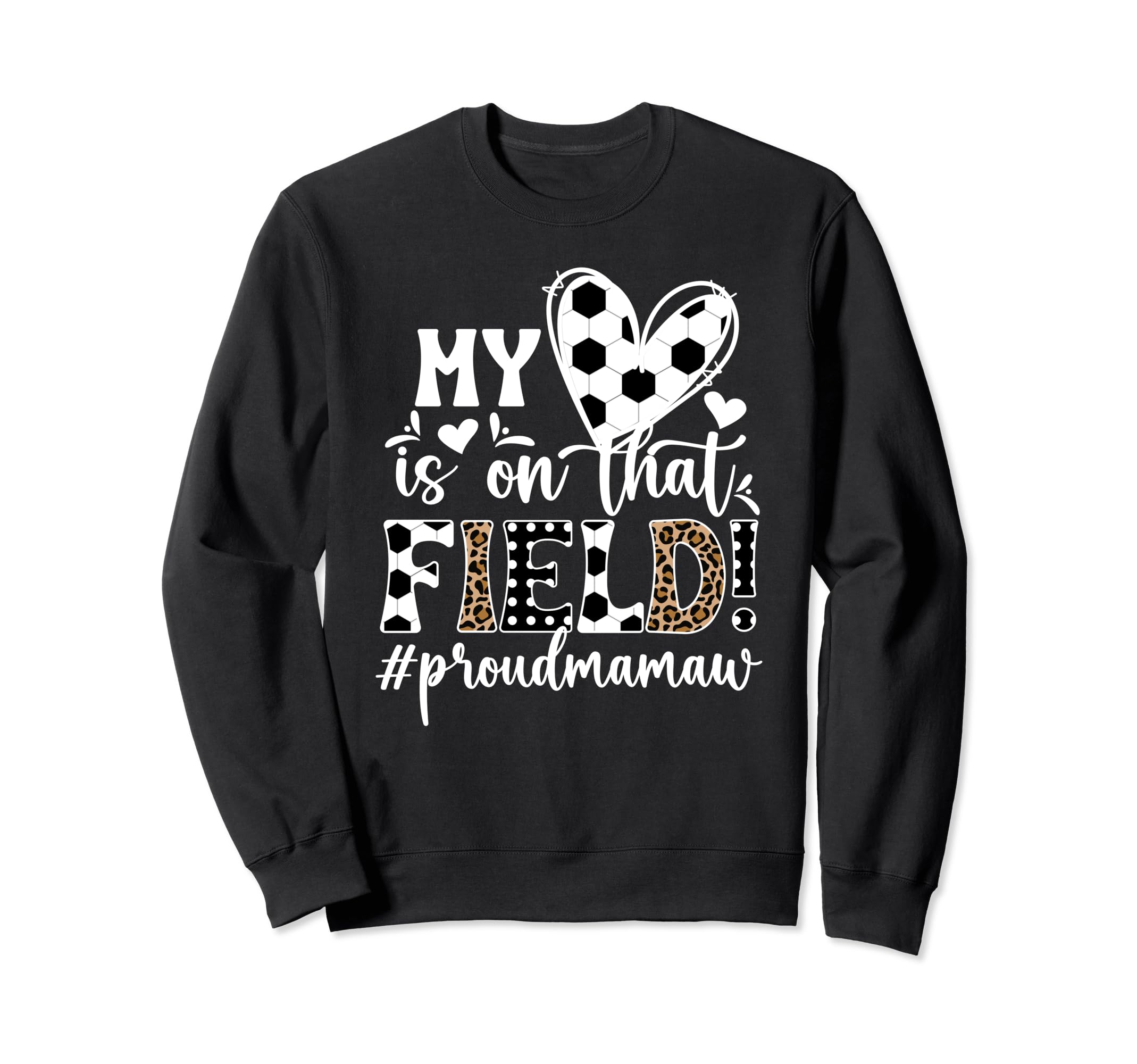 That Field Soccer Mamaw Soccer Sweatshirt - Trendy Graphic for Adults - T-Shirt, Sweatshirt, Hoodie