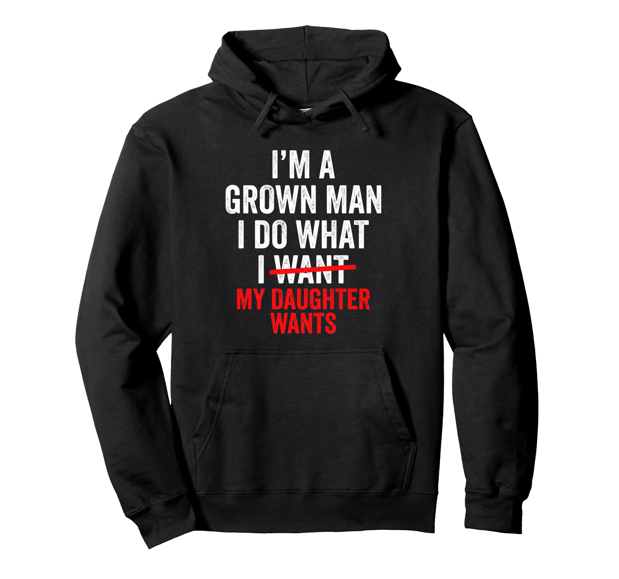Funny Do What My Daughter Wants Dad Hoodie - Unique Graphic Men Women - T-Shirt, Sweatshirt, Hoodie