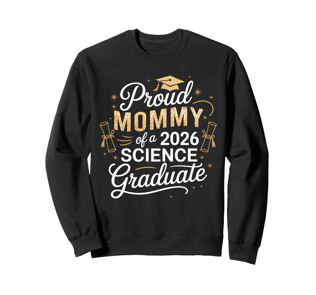 Proud Mommy Class 2026 Science Sweatshirt - Streetwear Style Men Women - T-Shirt, Sweatshirt, Hoodie