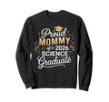 Proud Mommy 2026 Science Graduate Sweatshirt - Custom Art Print Men Women - T-Shirt, Sweatshirt, Hoodie