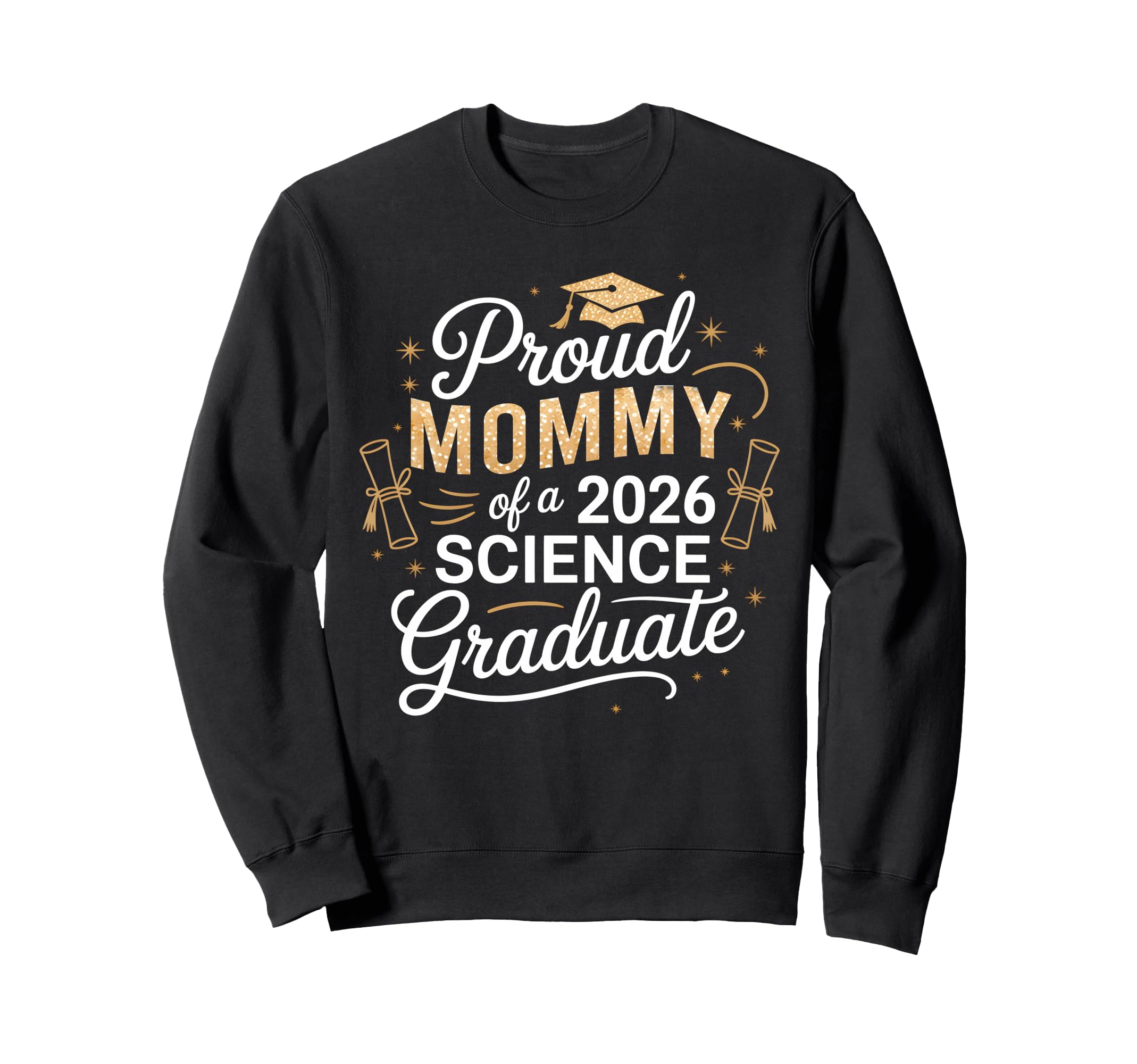 Proud Mommy 2026 Science Graduate Sweatshirt - Custom Art Print Men Women - T-Shirt, Sweatshirt, Hoodie