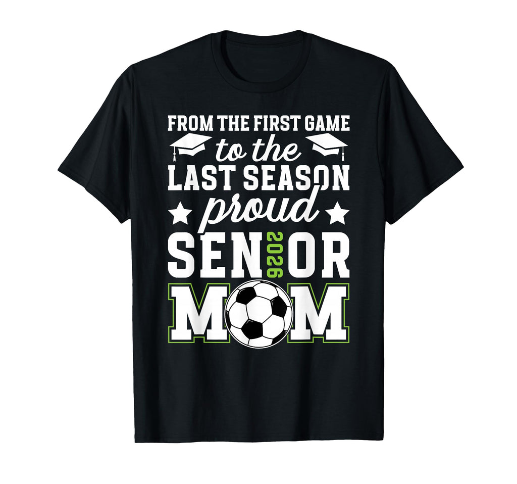 Proud Soccer Senior Mom 2026 Soccer T-Shirt - Streetwear Style Unisex - T-Shirt, Sweatshirt, Hoodie