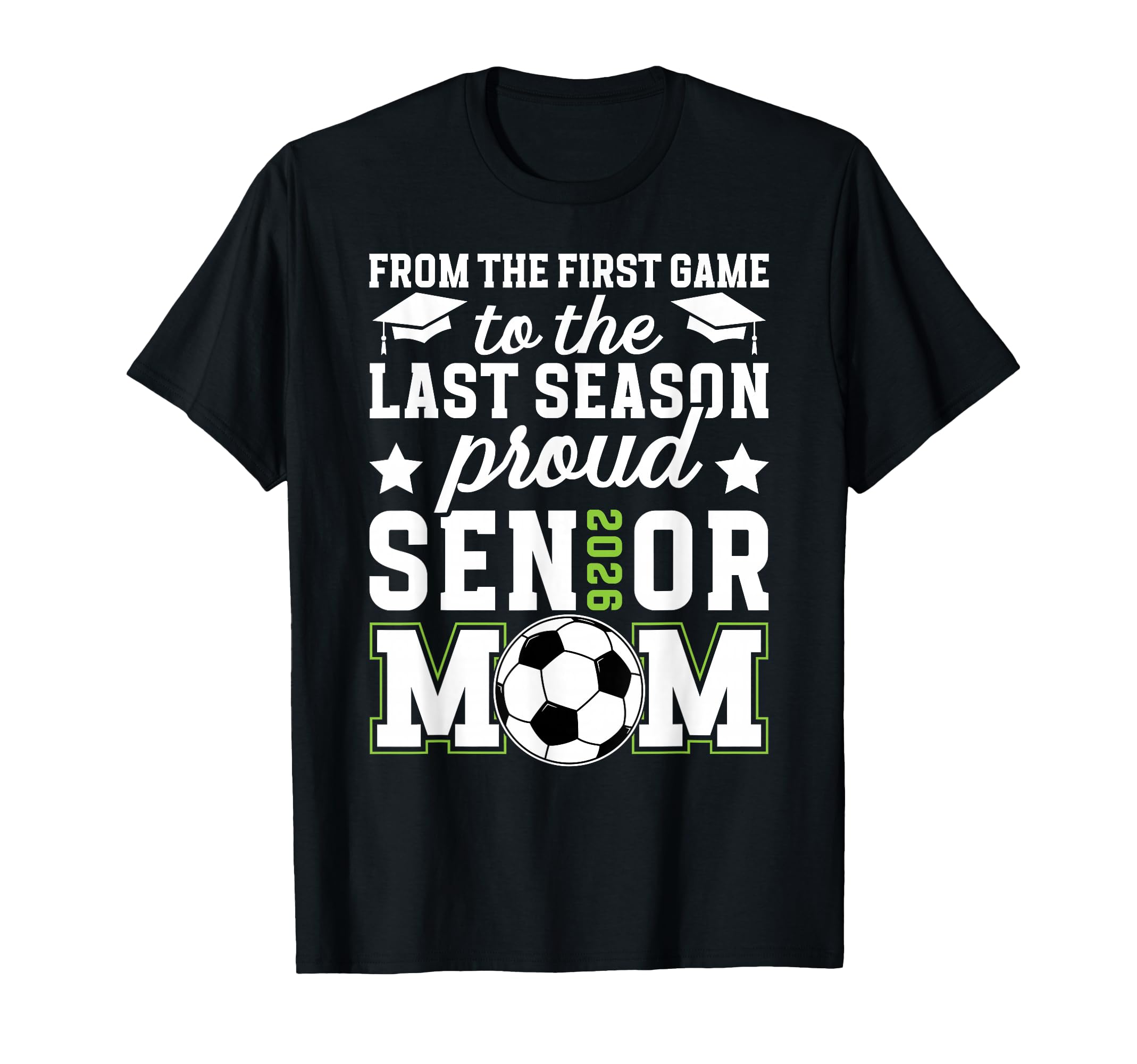 Proud Soccer Senior Mom 2026 Soccer T-Shirt - Streetwear Style Unisex - T-Shirt, Sweatshirt, Hoodie