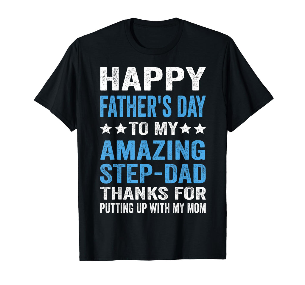 Happy Fathers Day Step Dad T-Shirt - Streetwear Style for Adults - T-Shirt, Sweatshirt, Hoodie