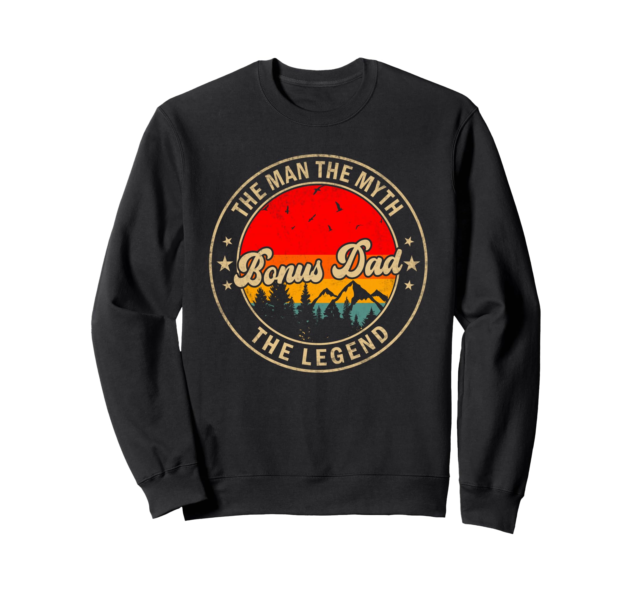 Bonus Dad Myth Legend Funny Grandpa Sweatshirt - Novelty Apparel Men Women - T-Shirt, Sweatshirt, Hoodie