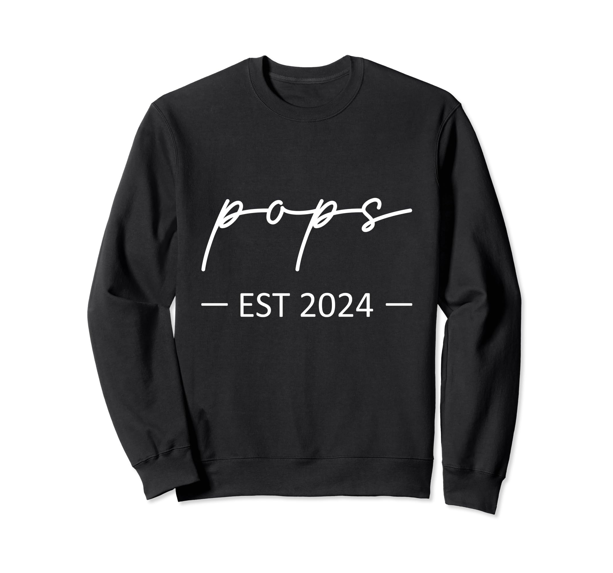 Pops Est 2024 New Dad Dad Sweatshirt - Casual Everyday Wear for Adults - T-Shirt, Sweatshirt, Hoodie