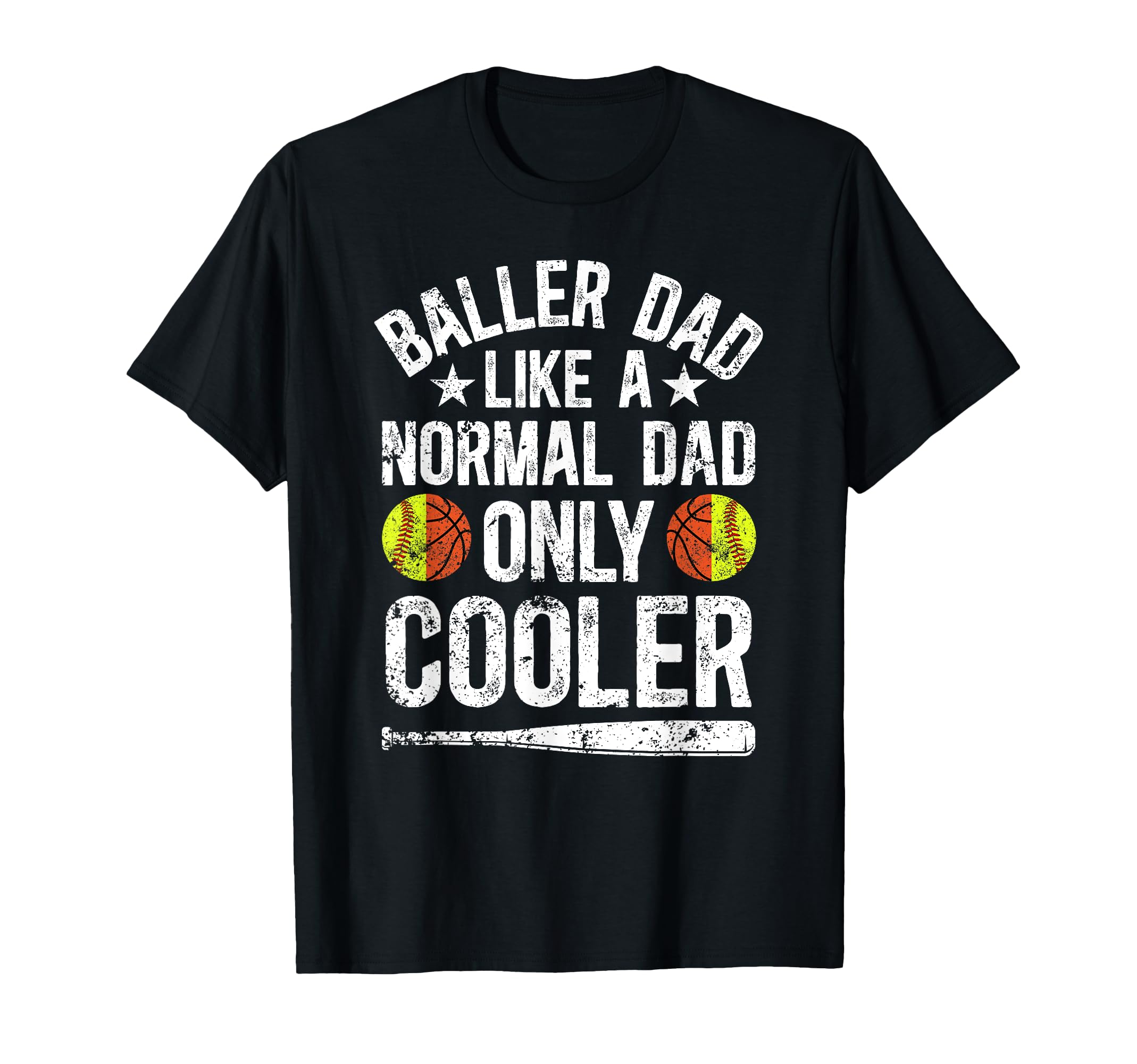 Baller Dad Softball Basketball Dad T-Shirt - Novelty Apparel Men Women - T-Shirt, Sweatshirt, Hoodie