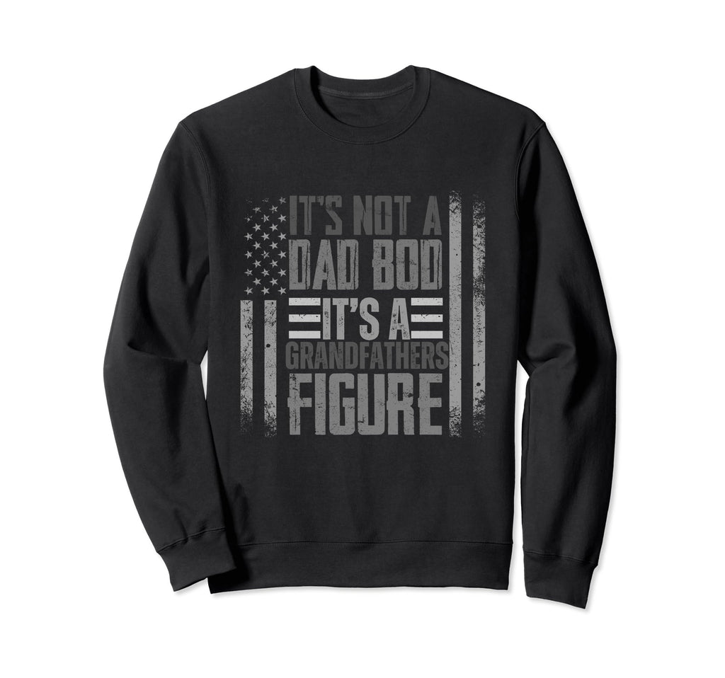 Fathers Day Grandpa Its Not Sweatshirt - Casual Everyday Wear Men Women - T-Shirt, Sweatshirt, Hoodie