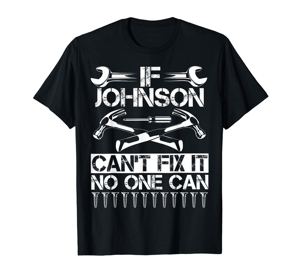 Johnson Fix It Funny Birthday T-Shirt - Novelty Apparel Men Women - T-Shirt, Sweatshirt, Hoodie