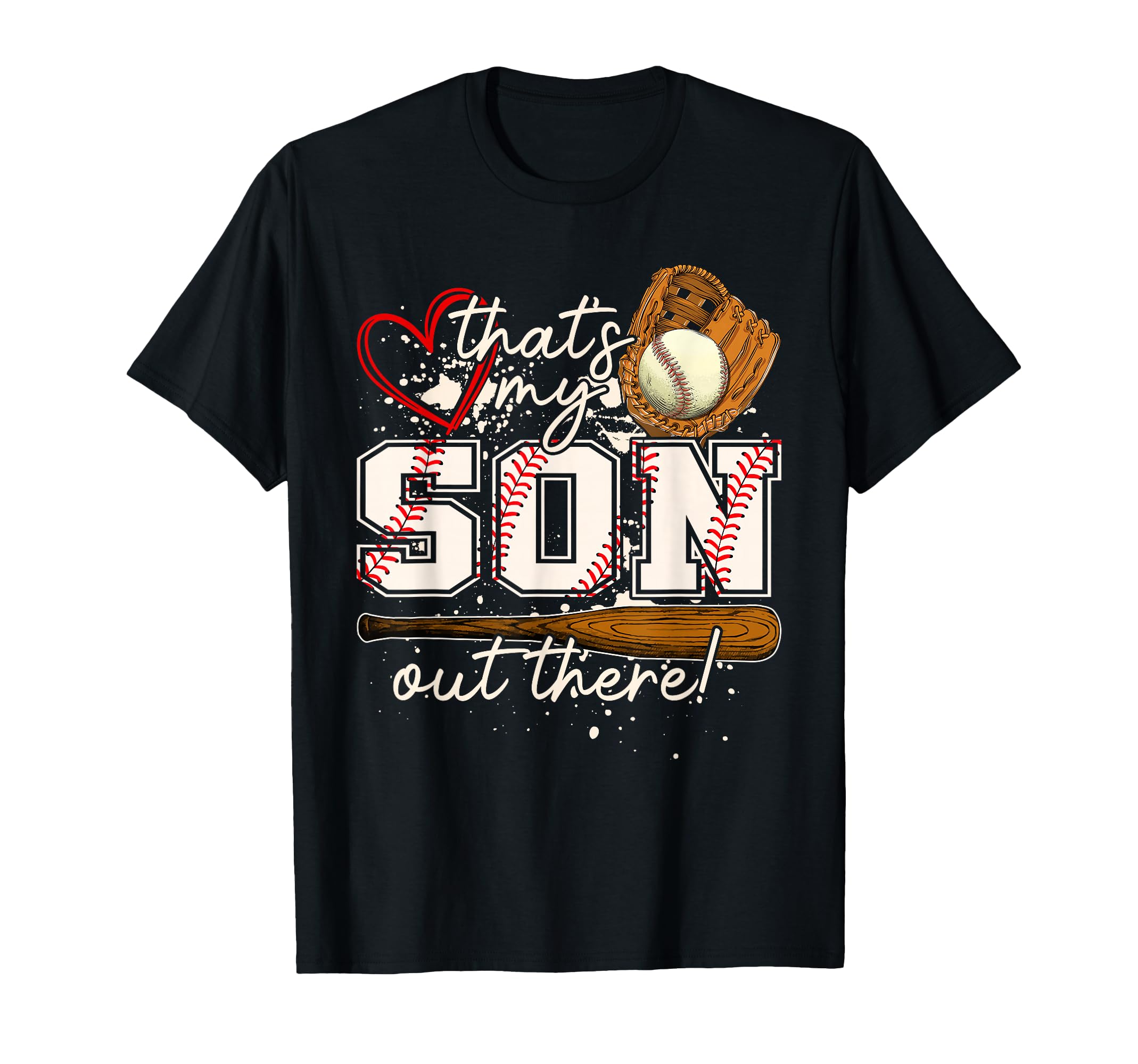 Thats My Son Out There Baseball T-Shirt - Casual Everyday Wear for Adults - T-Shirt, Sweatshirt, Hoodie