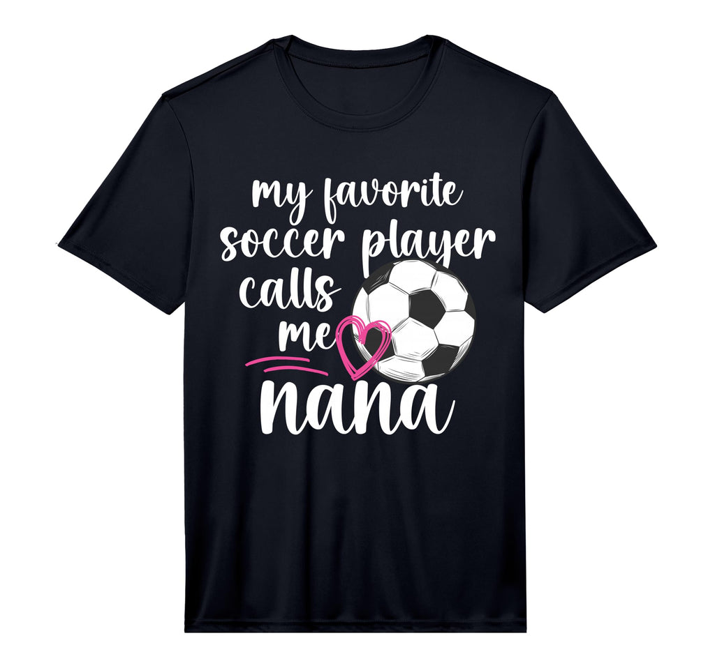 Mens My Favorite Soccer Player Nana T-Shirt - Fun Novelty Design Unisex - T-Shirt, Sweatshirt, Hoodie