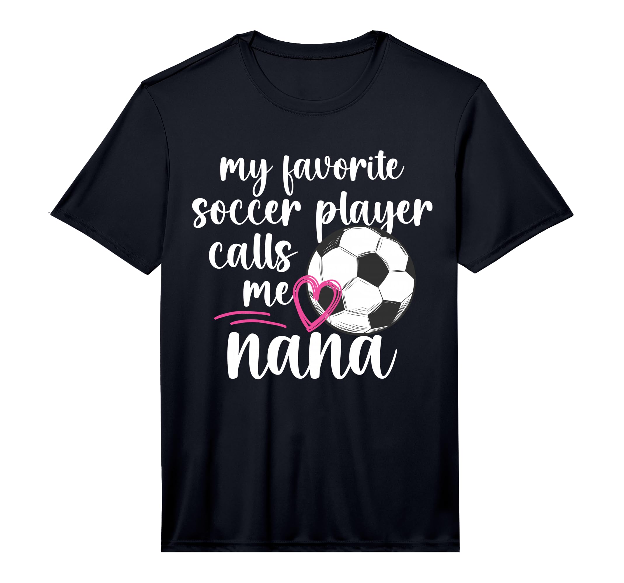 Mens My Favorite Soccer Player Nana T-Shirt - Fun Novelty Design Unisex - T-Shirt, Sweatshirt, Hoodie