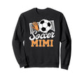 Proud Soccer Mimi Grandma Sweatshirt - Casual Everyday Wear Men Women - T-Shirt, Sweatshirt, Hoodie