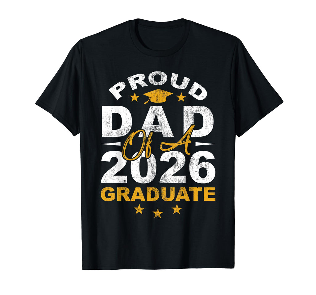 Proud Dad 2026 Graduate Son Daughter T-Shirt - Aesthetic Graphic Men Women - T-Shirt, Sweatshirt, Hoodie