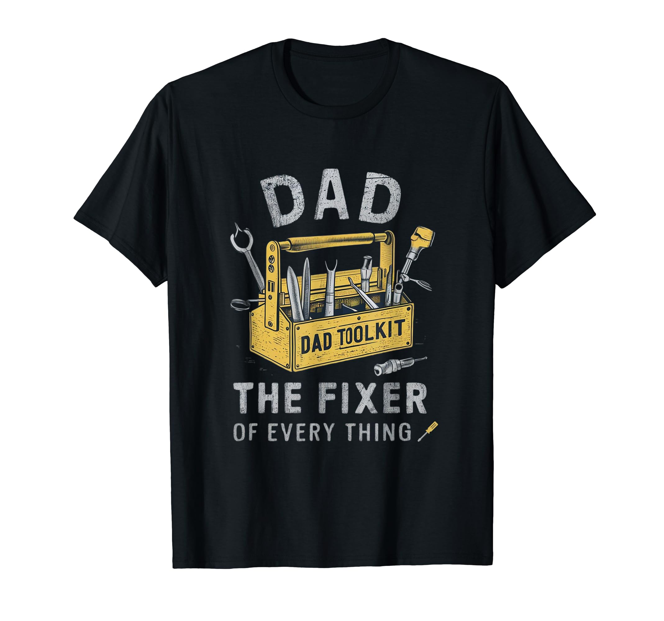 Dad Fixer Everything Funny Fathers T-Shirt - Fun Novelty Design Men Women - T-Shirt, Sweatshirt, Hoodie