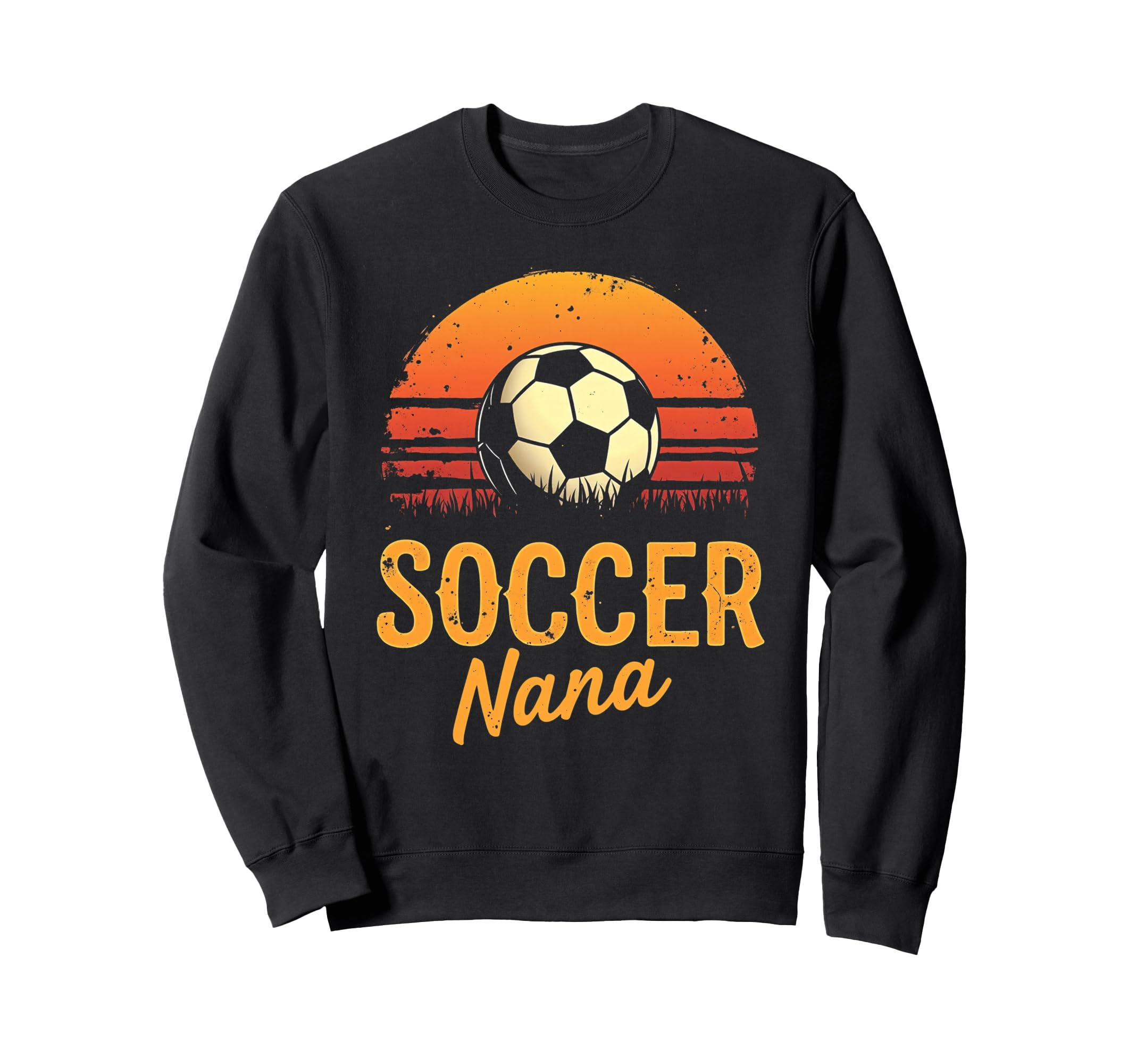 Proud Soccer Nana Funny Grandma Sweatshirt - Aesthetic Graphic for Adults - T-Shirt, Sweatshirt, Hoodie