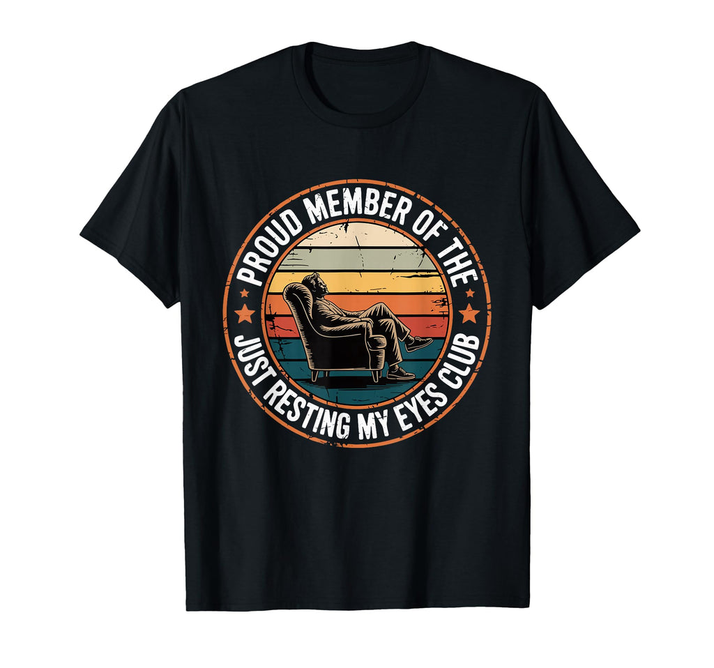 Proud Member Just Resting My Eyes Club T-Shirt - Unique Graphic for Adults - T-Shirt, Sweatshirt, Hoodie